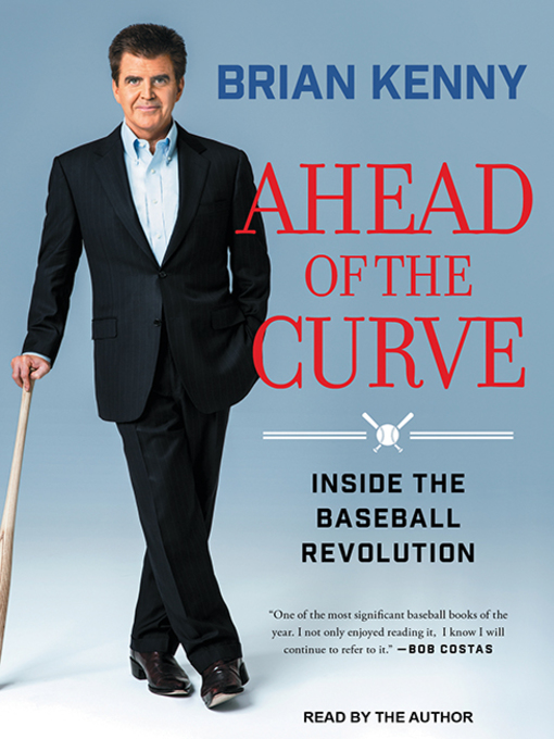 Title details for Ahead of the Curve by Brian Kenny - Available